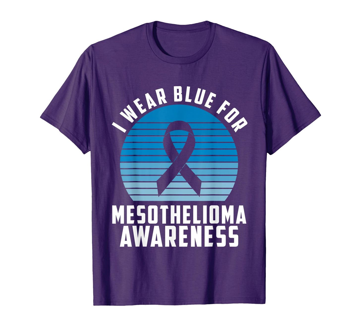 I Wear Blue For Mesothelioma Awareness Month T-Shirt