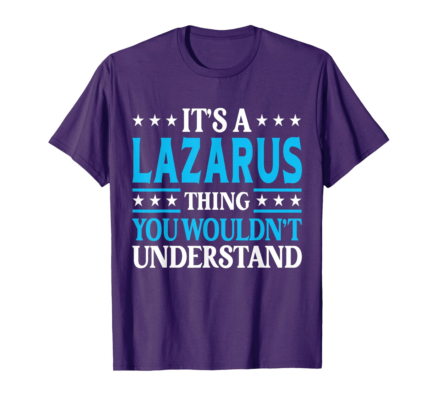 Lazarus Thing Wouldn't Understand Personal Name Lazarus T-Shirt