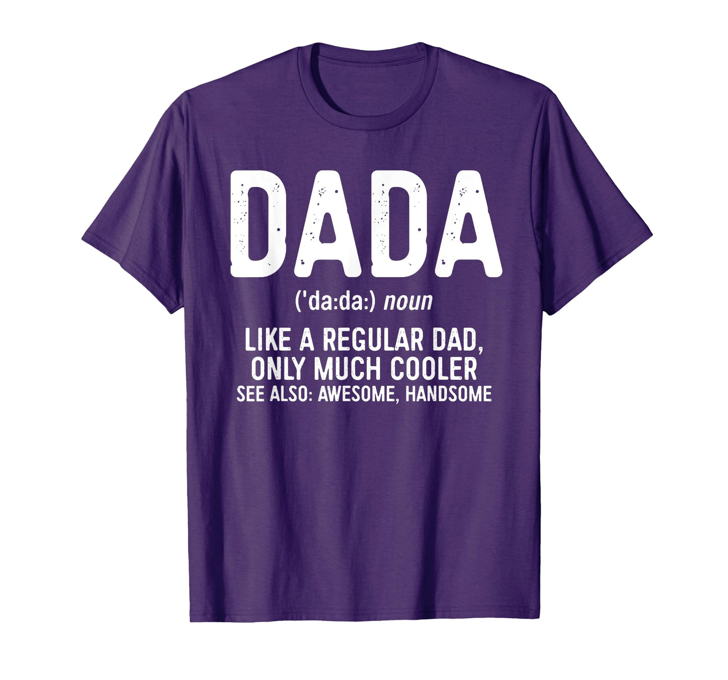 Dada Definition Shirt Like A Regular Dad Only Cooler Men T-Shirt