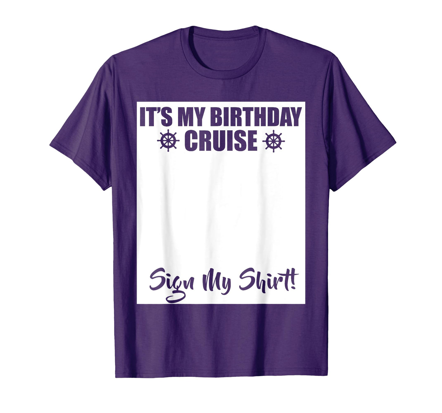 Its My Birthday Cruise Sign My Shirt Funny Cruise Party T-Shirt
