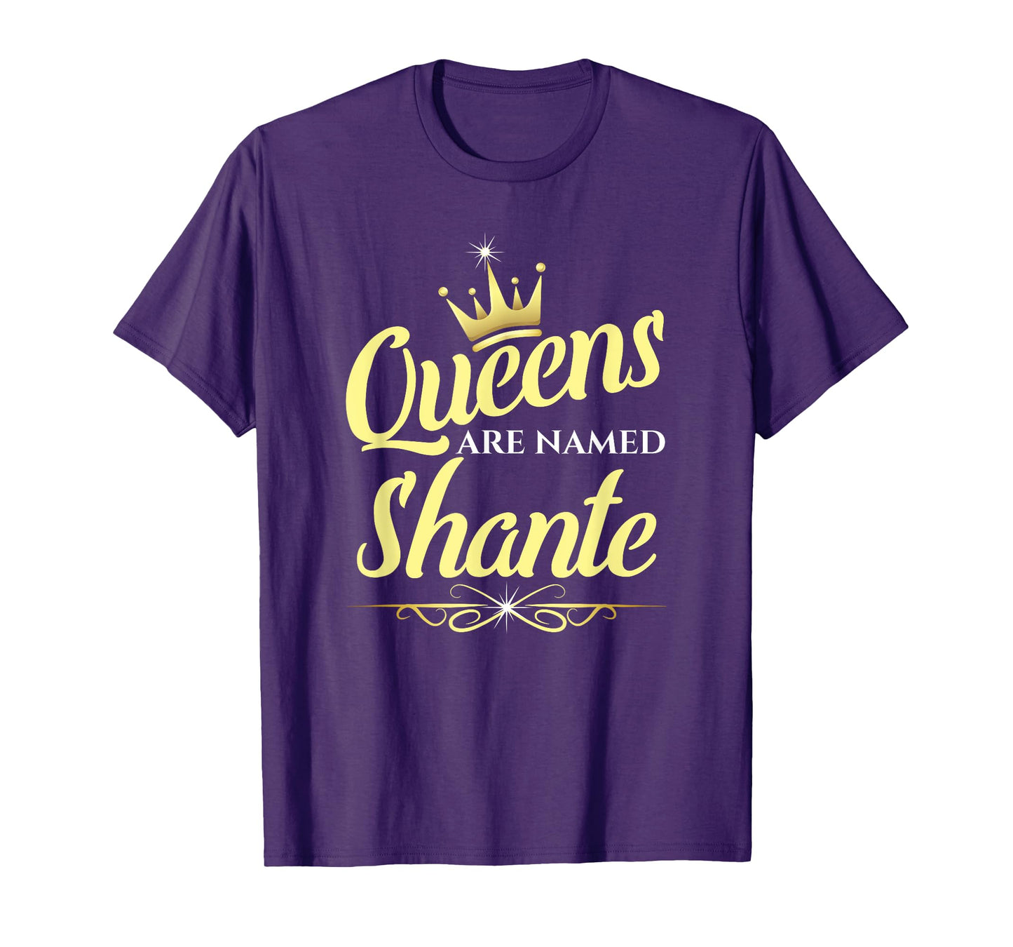 Queens Are Named Shante T-Shirt