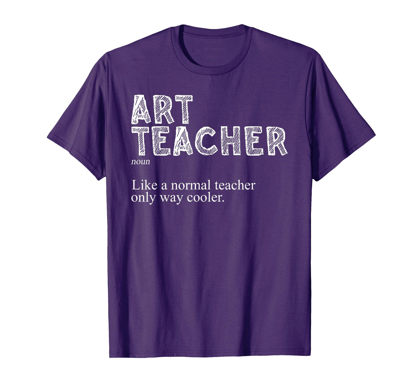 Art Teacher Design For Men Women Art Teacher Appreciation T-Shirt