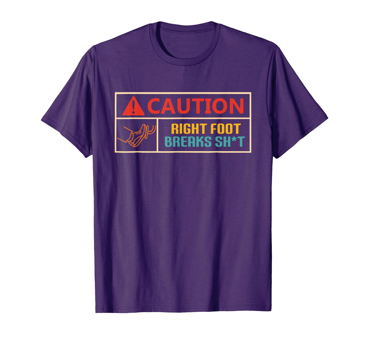 Caution Right Foot Breaks Sht Vintage Design T-Shirt