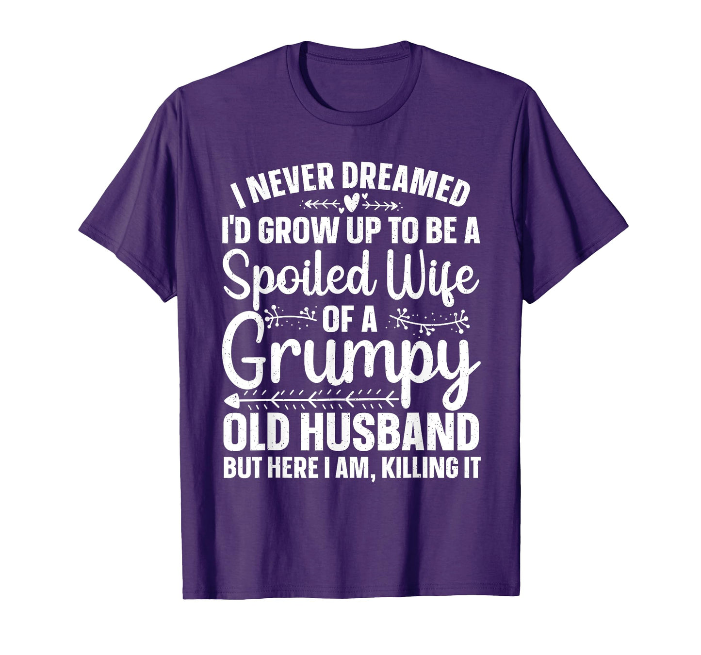 Funny Spoiled Wife Art For Women Girls Grumpy Old Husband T-Shirt