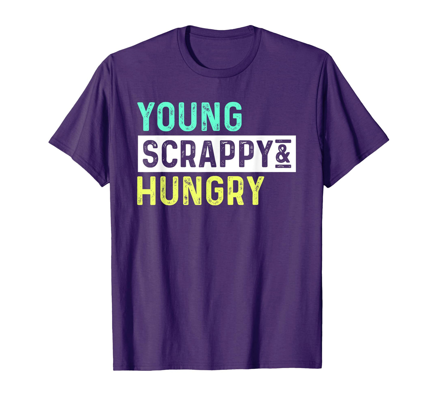 Young Scrappy Hungry Youth Women SHIRT Girl Birthday Gift T-Shirt