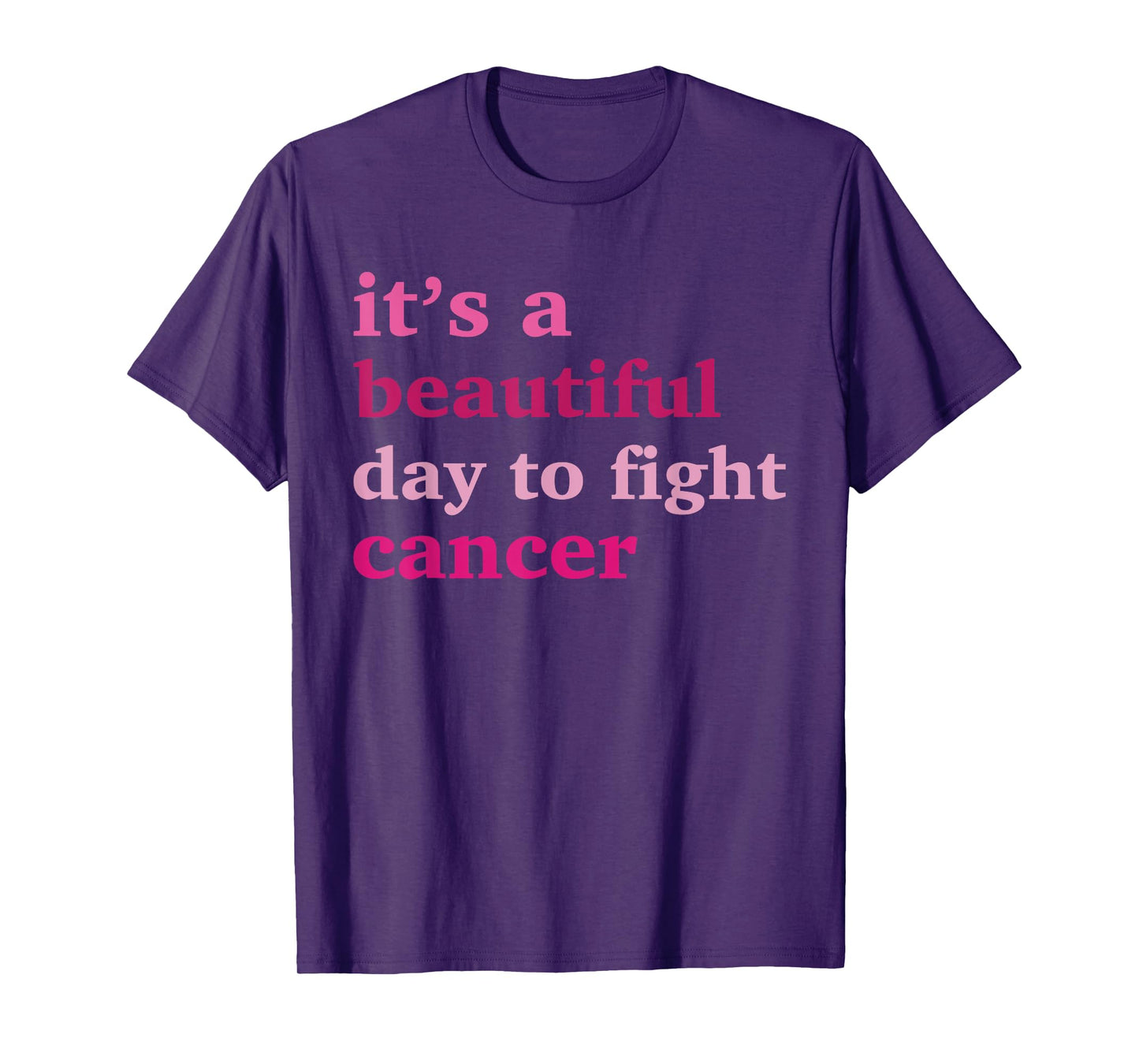 It's A Beautiful Day To Fight Cancer Breast Cancer Awareness T-Shirt