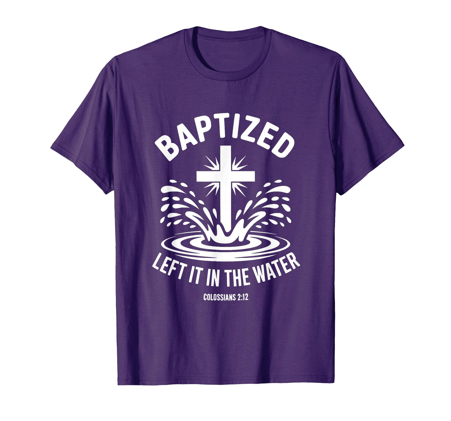 Left It In The Water Christian Baptism Cute Tee T-Shirt