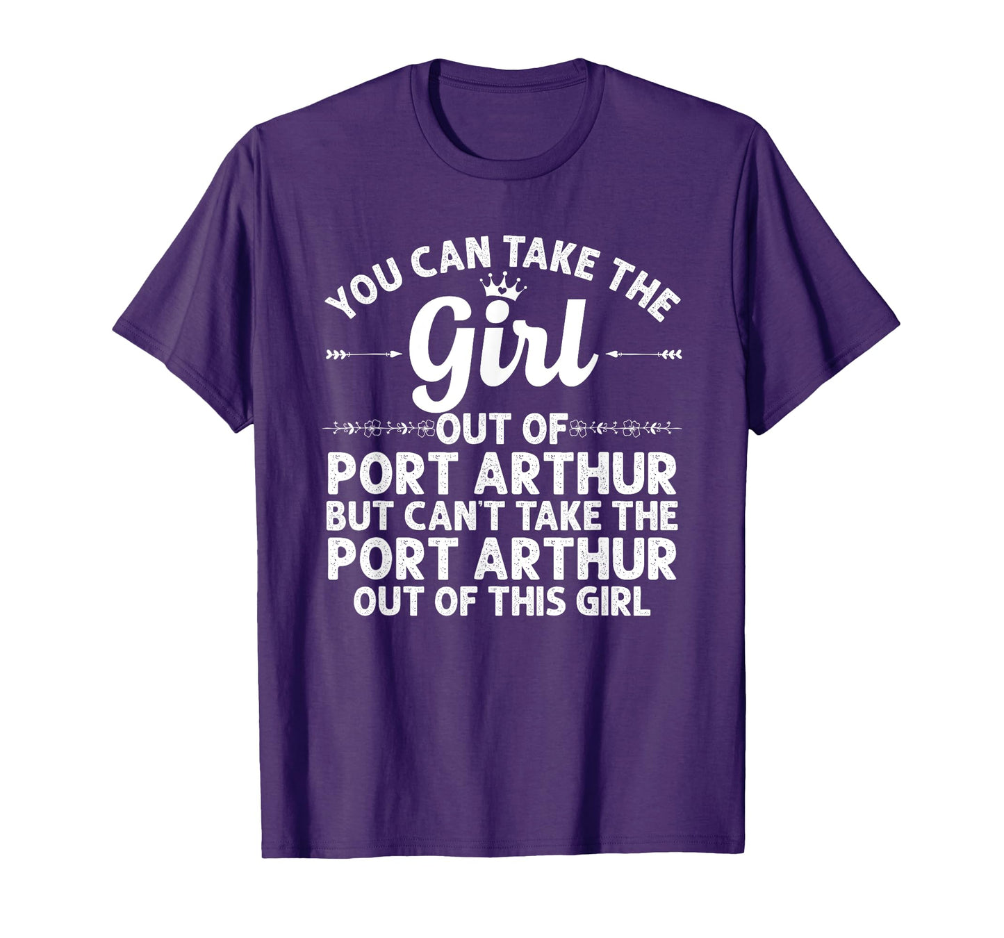 Girl Out Of PORT ARTHUR TX TEXAS Gift Funny Home Roots USA T-Shirt