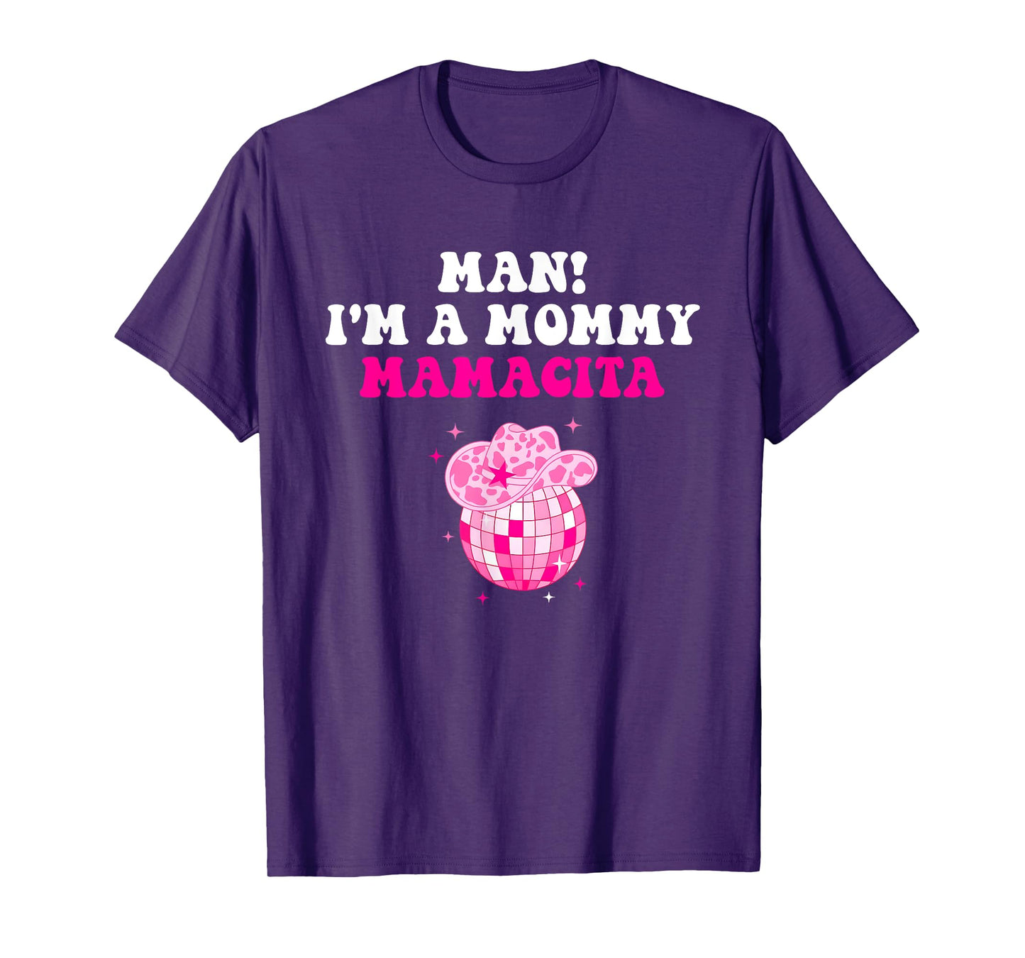 Man! I'm A Mommy Mamacita T-Shirt