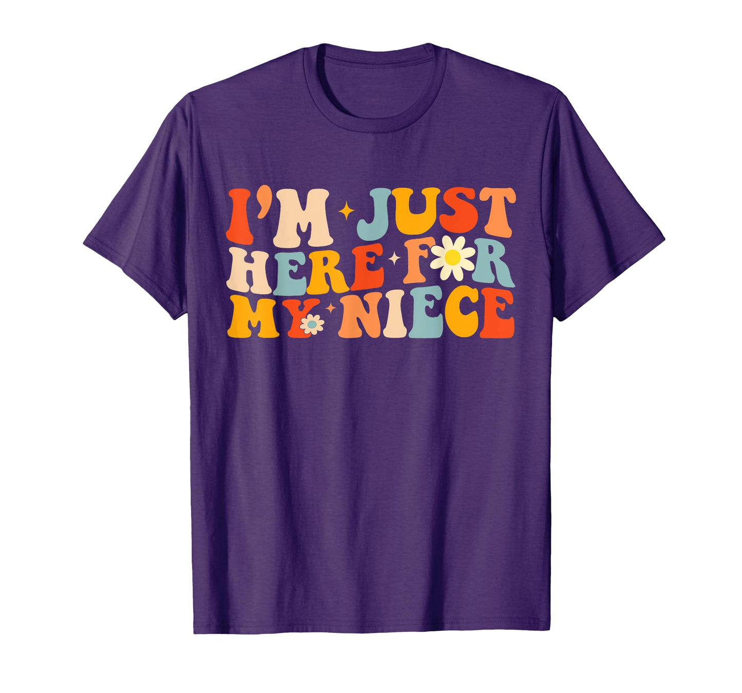 I'm Just Here For My Niece Funny Aunt Uncle Groovy T-Shirt