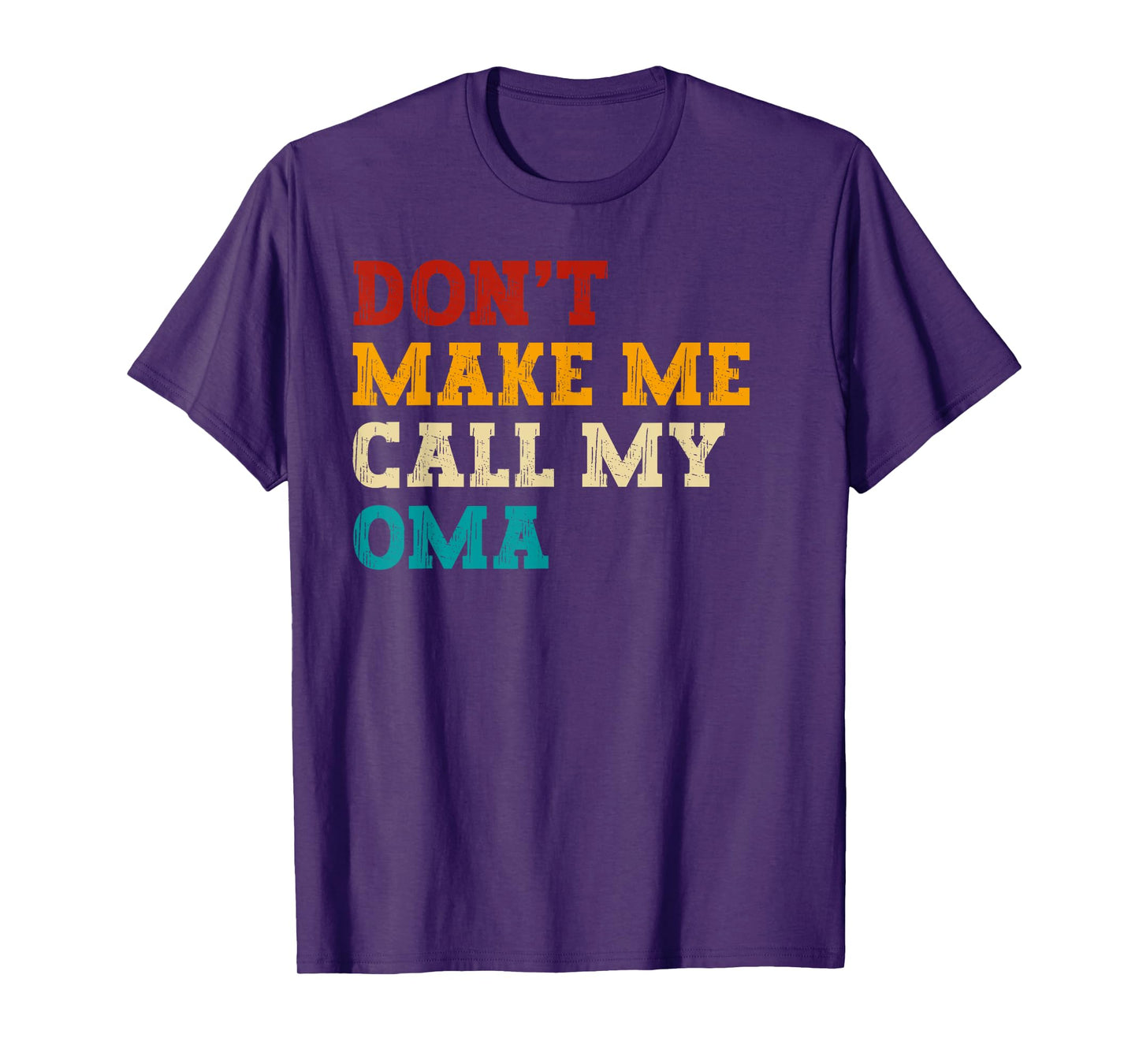 Retro Don’t Make Me Call My Oma Funny Grandkids Grandson Tee T-Shirt