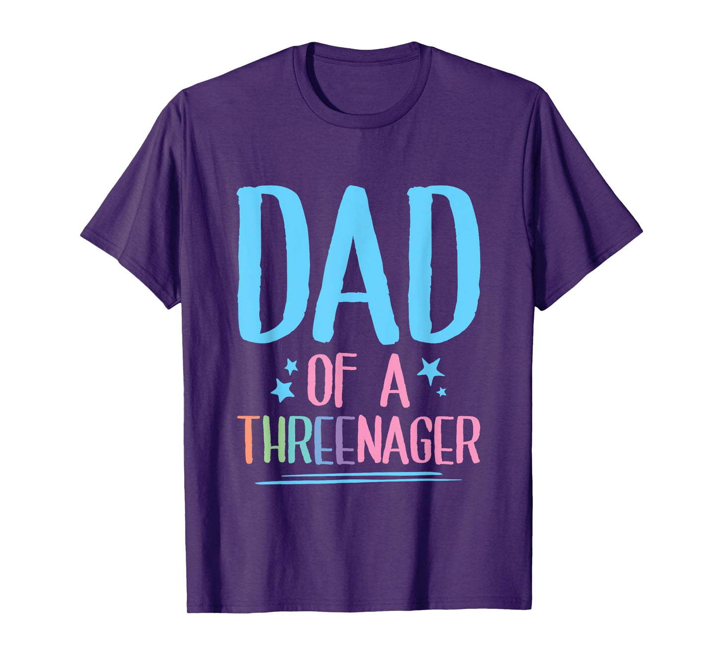 Dad Of A Threenager Toddler Father T-Shirt