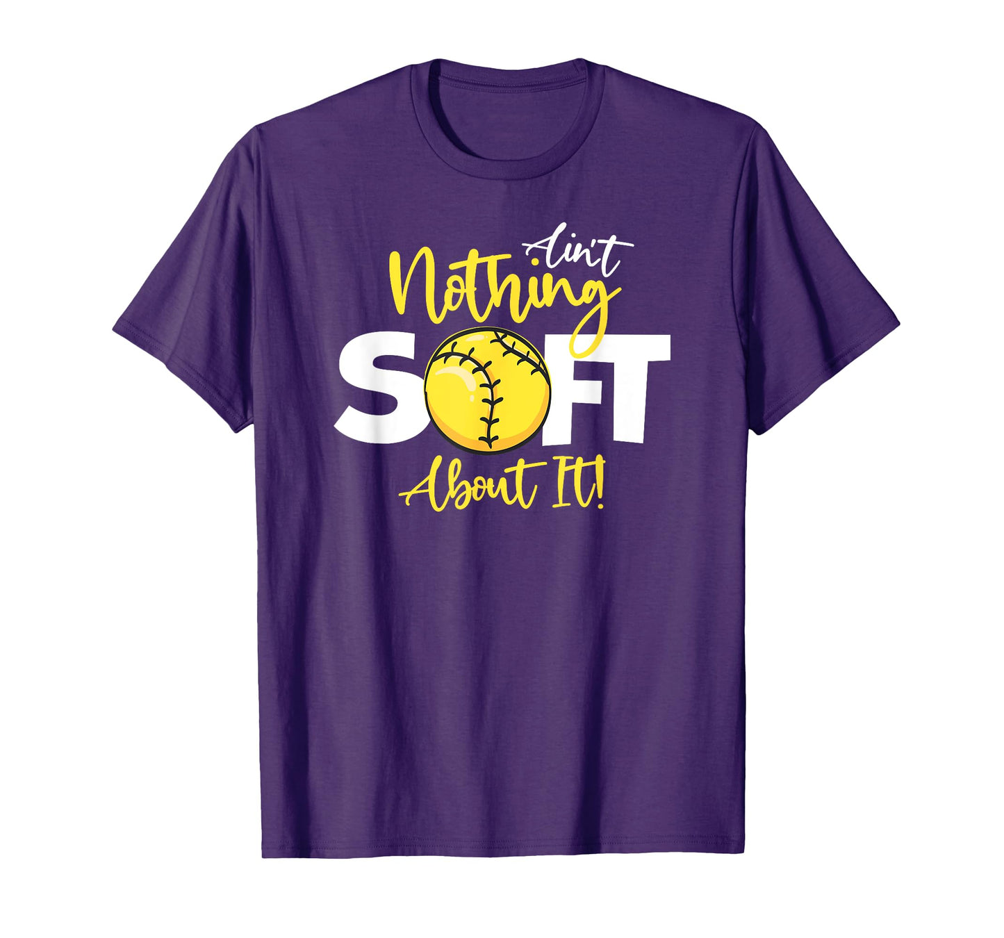 Softball Ain't Nothing Soft About It Girls Fastpitch T-Shirt