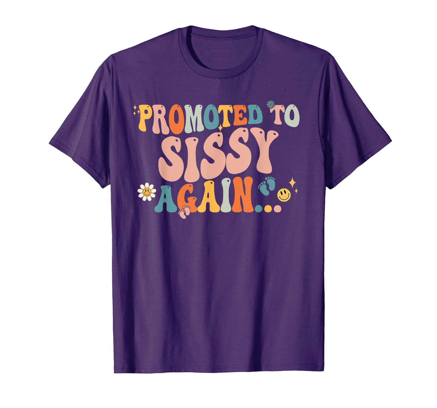 Groovy Promoted to Sissy Again Fathers Day T-Shirt
