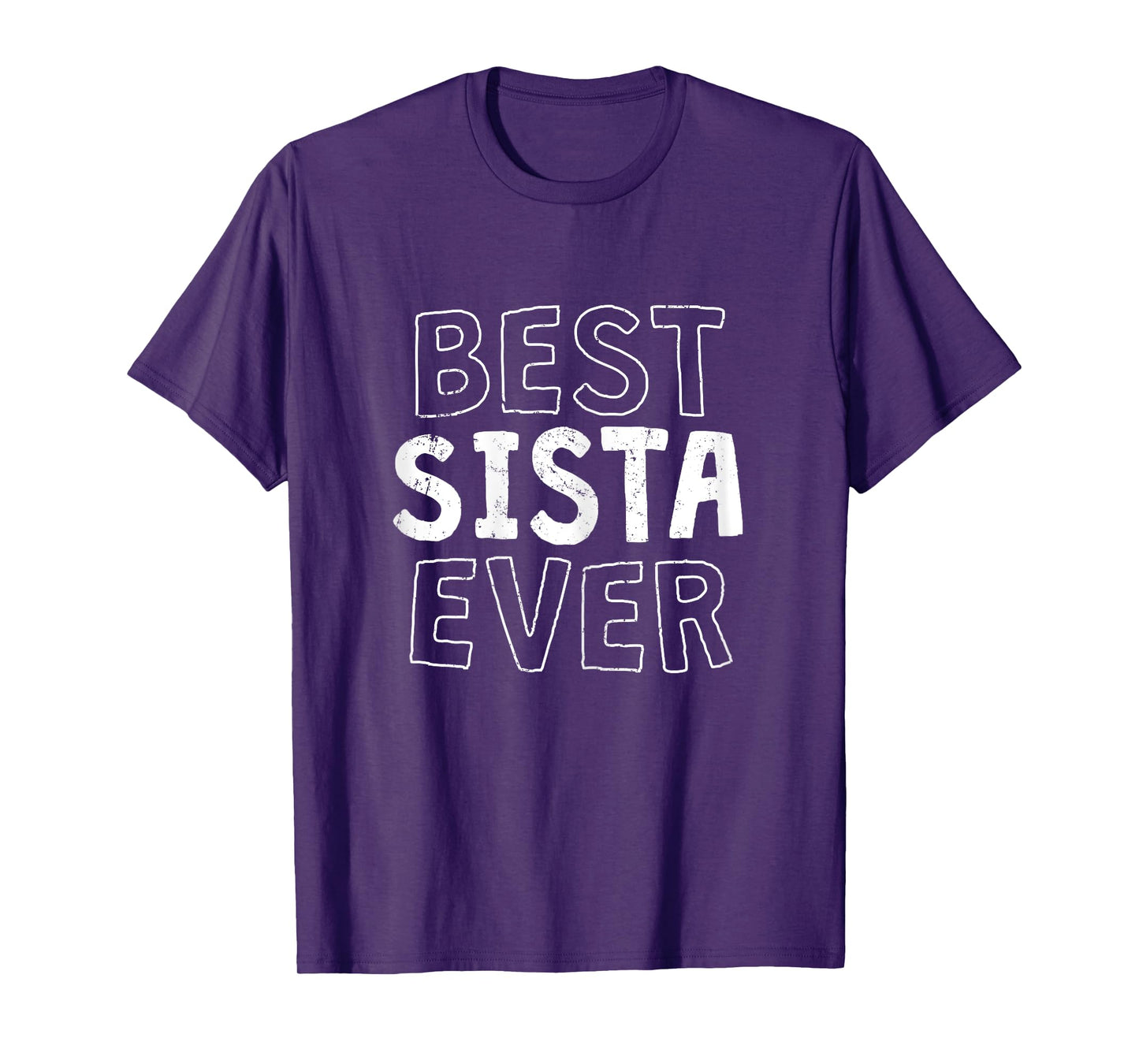 Best Sista Ever T-Shirt Sister Gift Tee T-Shirt