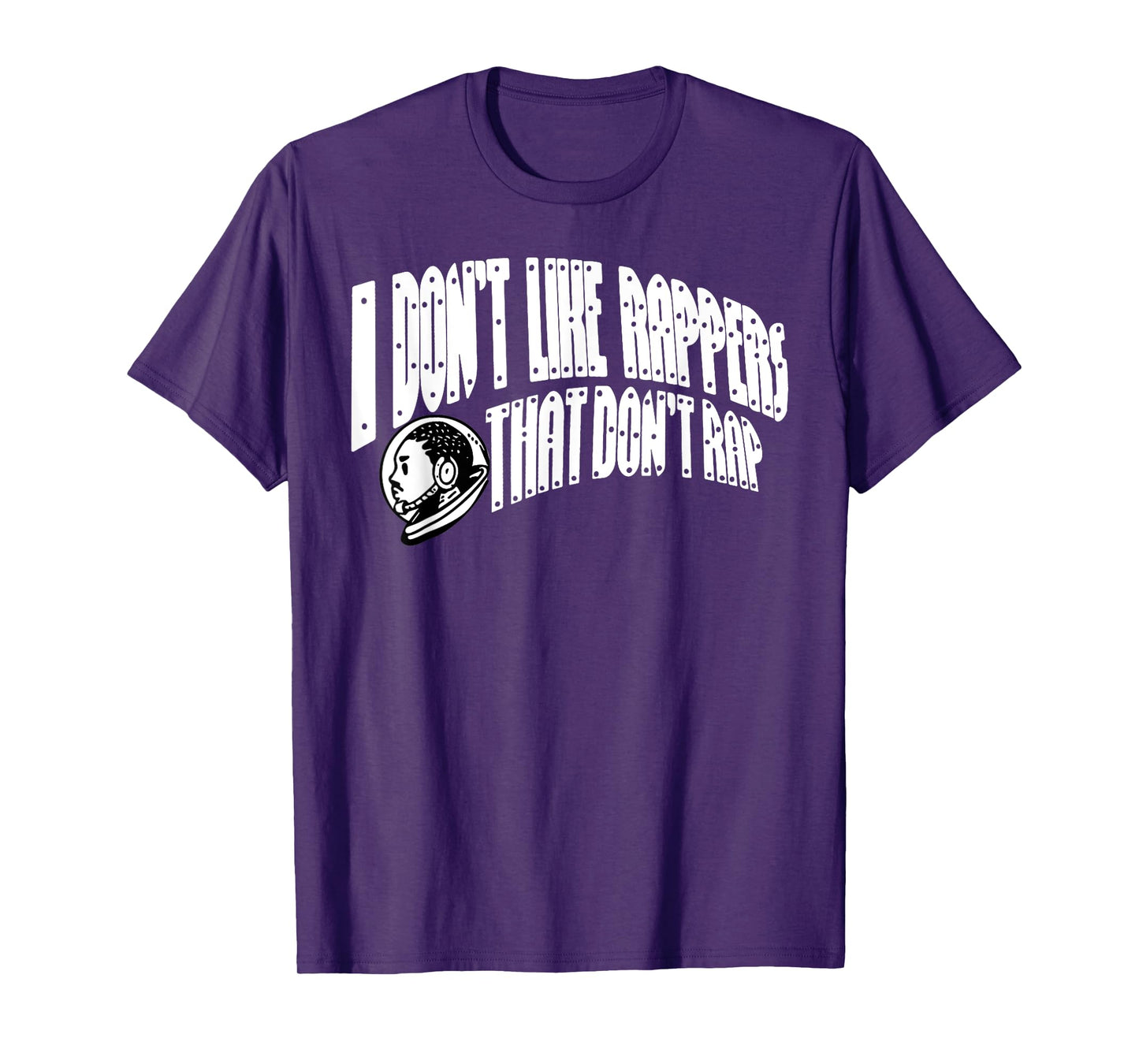 I Don't Like Rappers That Don't Rap Funny Meme T-Shirt