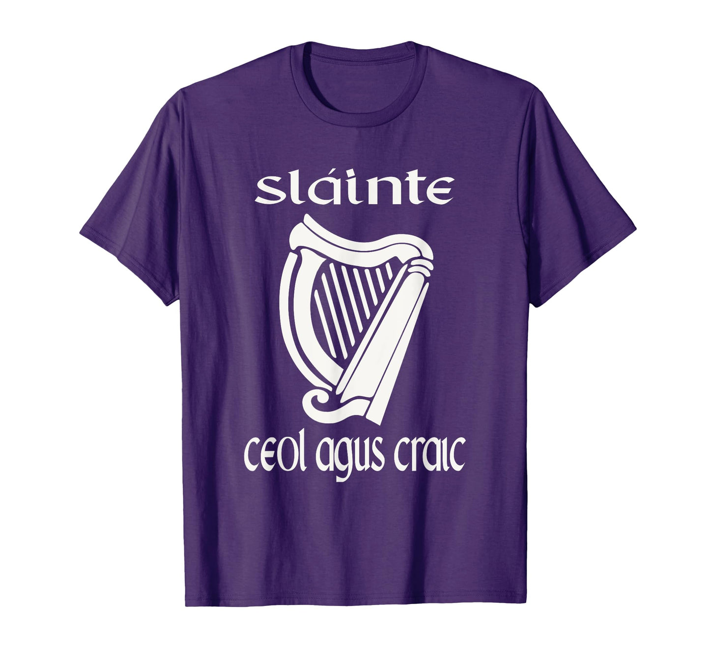 Sláinte Ceol Agus Craic Gaelic Irish Funny St Patricks Day T-Shirt