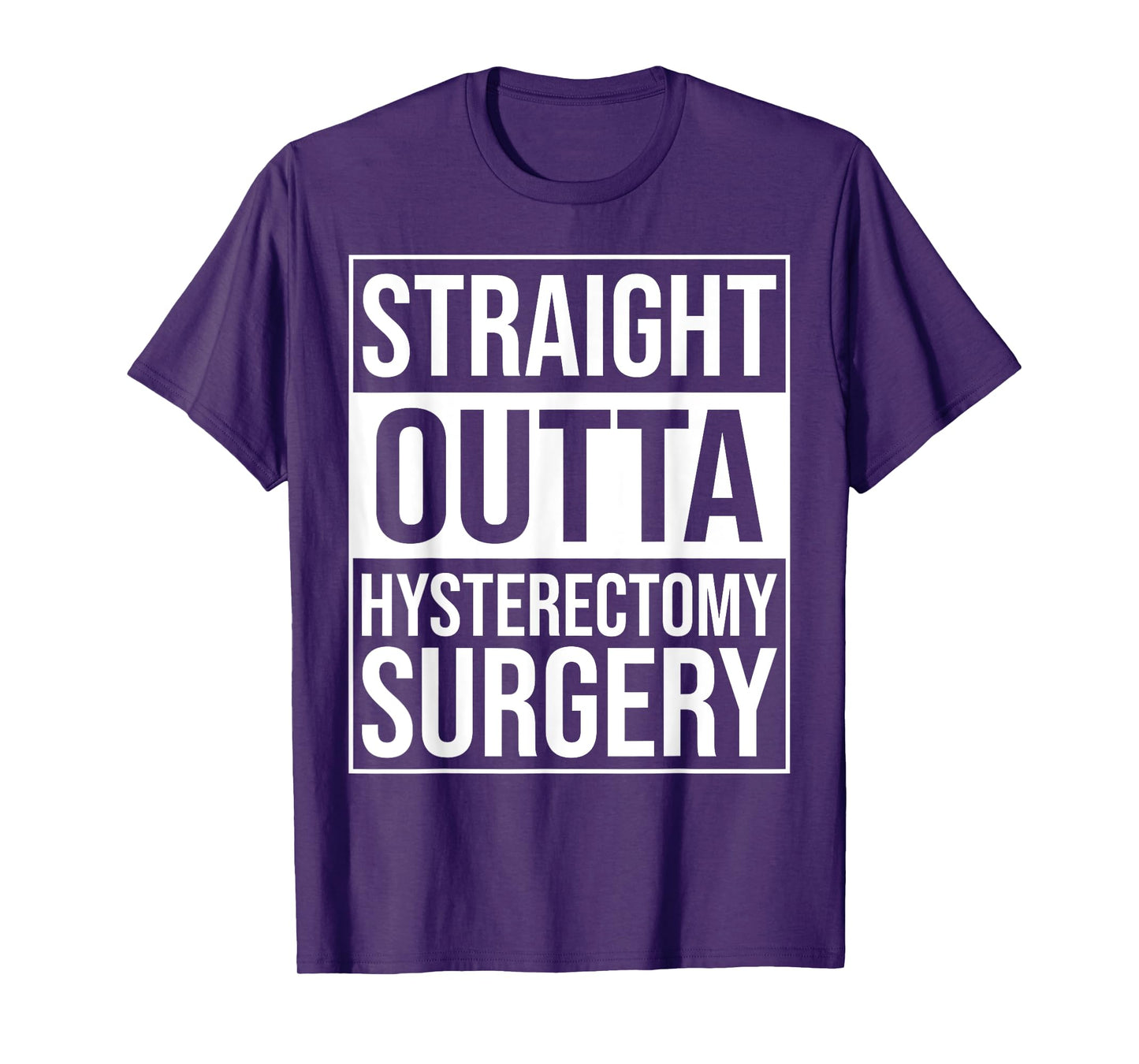 Straight Outta Hysterectomy Surgery Uterus Removal Recovery T-Shirt