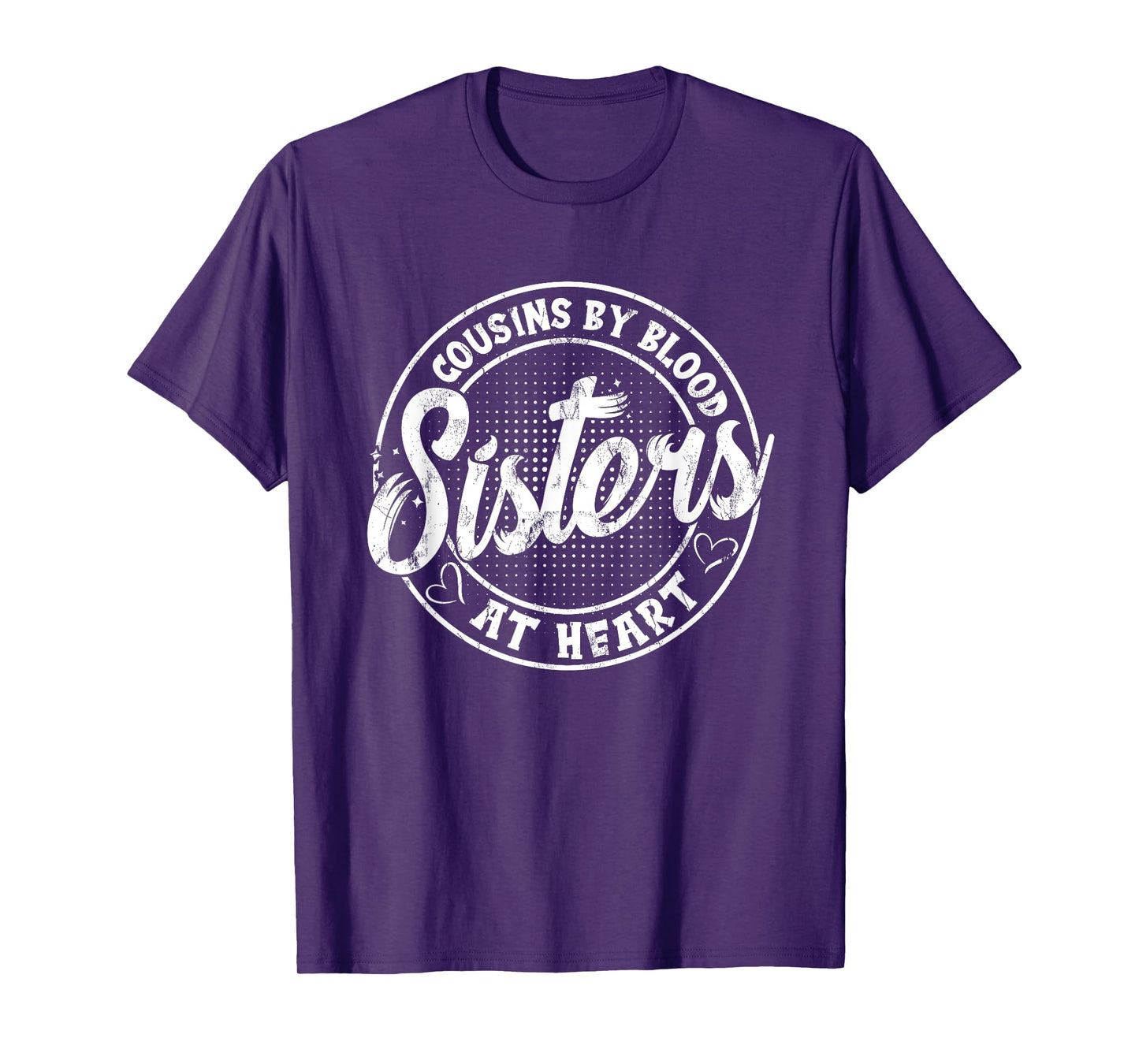 Cousins By Blood Sisters At Heart For Best Marching Family T-Shirt