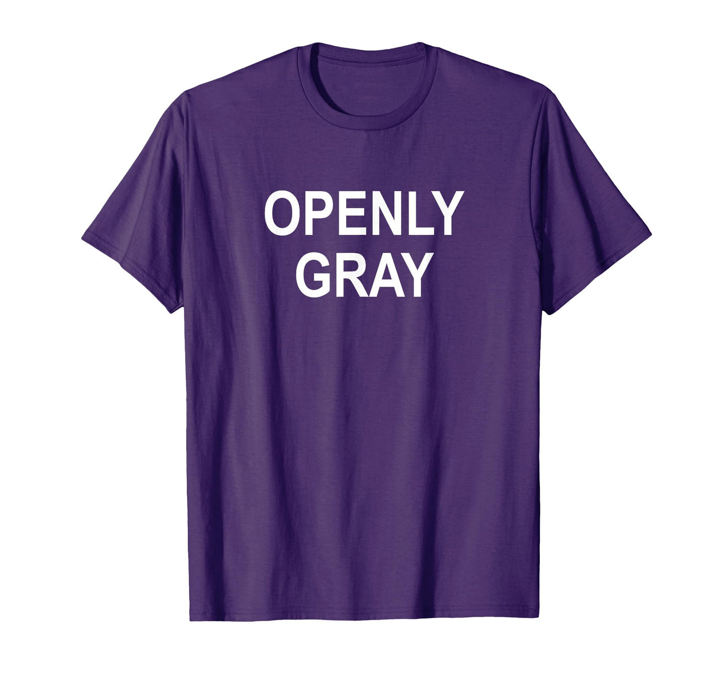 Fun, Quotes, Memes, Sayings, Gift Ideas Sarcastic, Pun, Openly Gray (Hair), Funny, Joke, Family Unisex-Adults Black Cotton Blend Short Sleeve Crew Neck Classic Fit T-Shirt