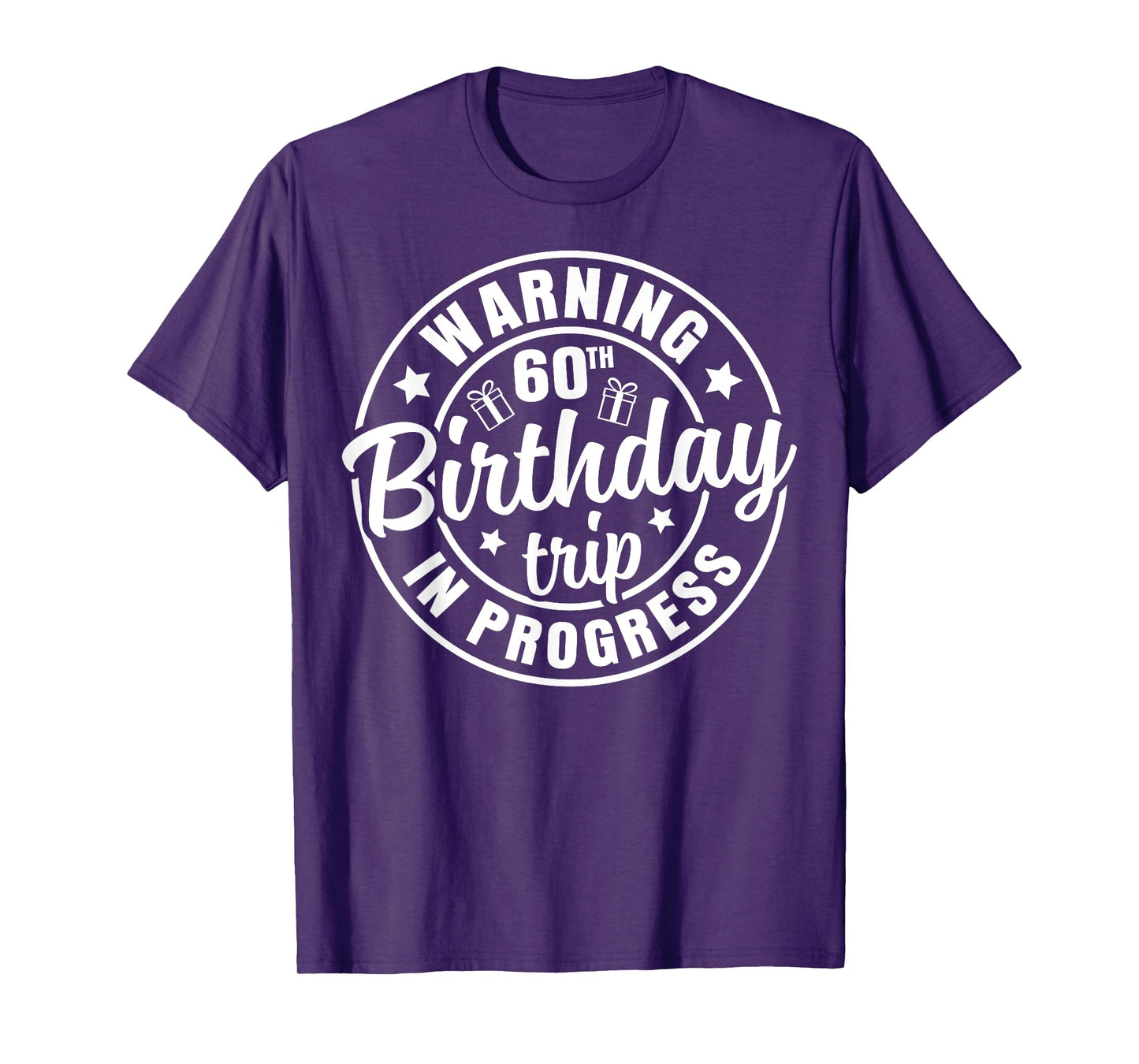 Warning 60th Birthday Trip In Progress Funny 60 Years Old T-Shirt