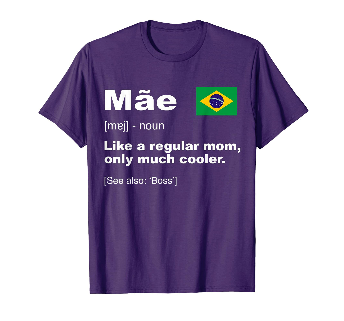 Definition Of Mae Funny Brazilian Mom Gift Flag Of Brazilian T-Shirt