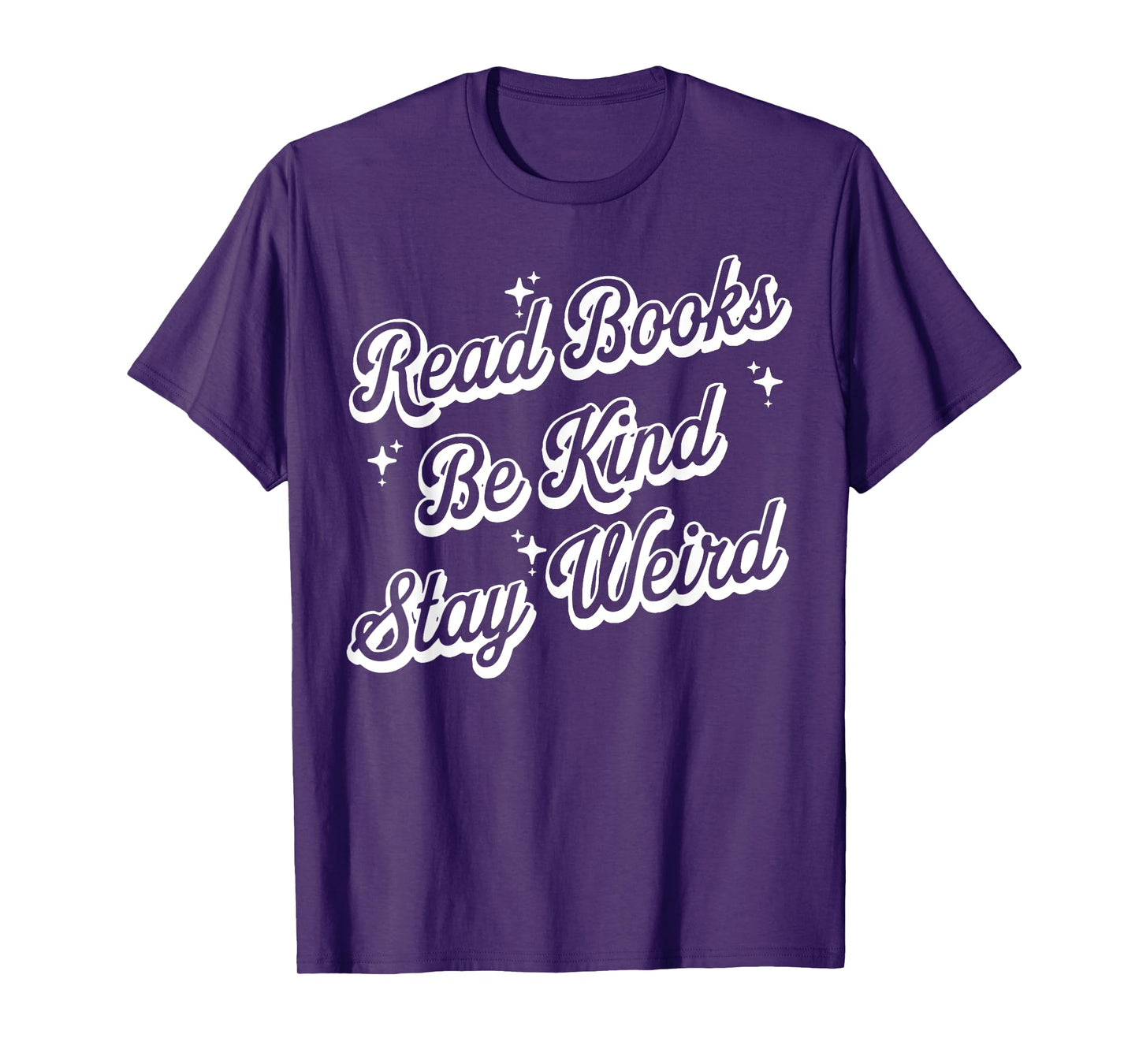 Read Books Be Kind Stay Weird T-Shirt