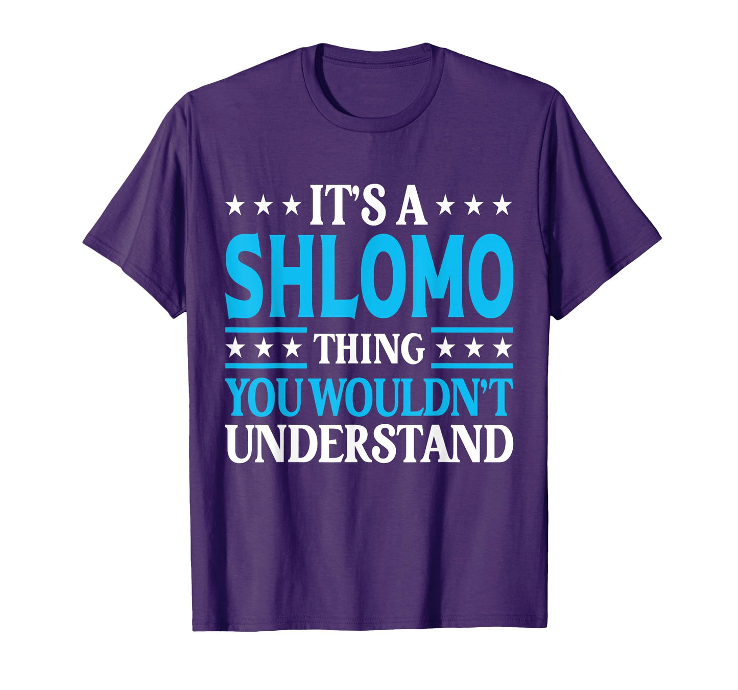 Shlomo Thing Wouldn't Understand Personal Name Shlomo T-Shirt