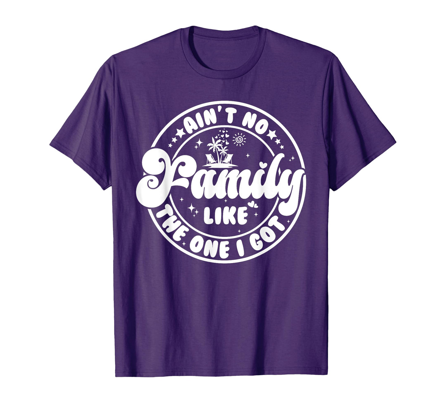 Ain't No Family Like The One I Got Matching Family Reunion T-Shirt