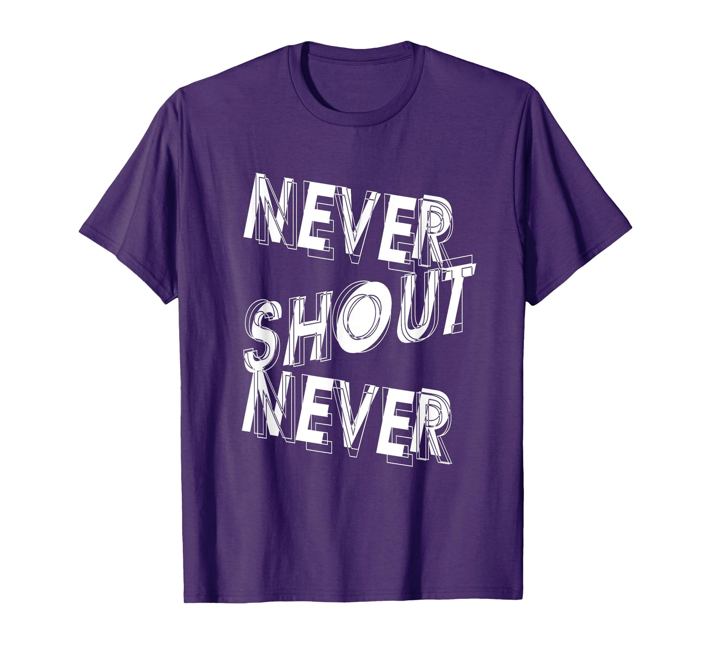 Never Shout Never | Inspirational Quote | Motivating T-Shirt
