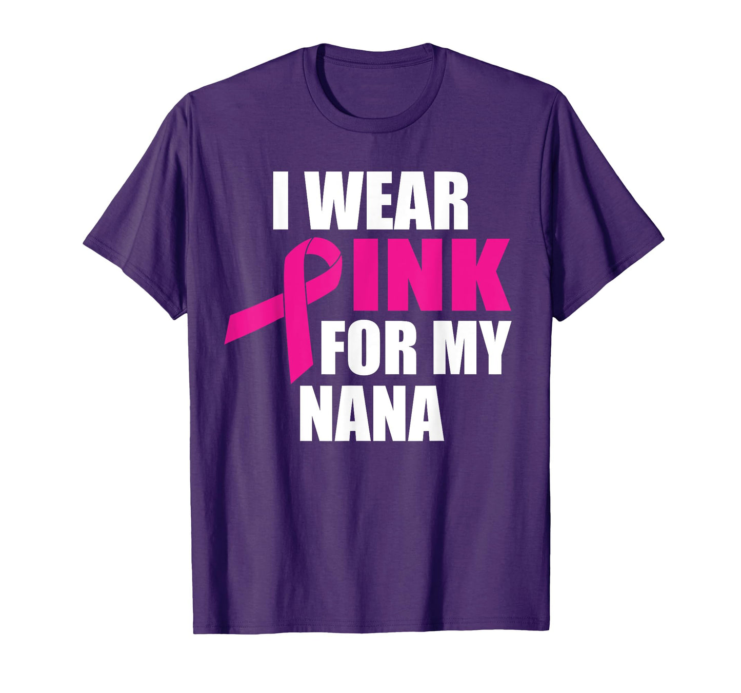 I Wear Pink For My Nana Breast Cancer T-Shirt