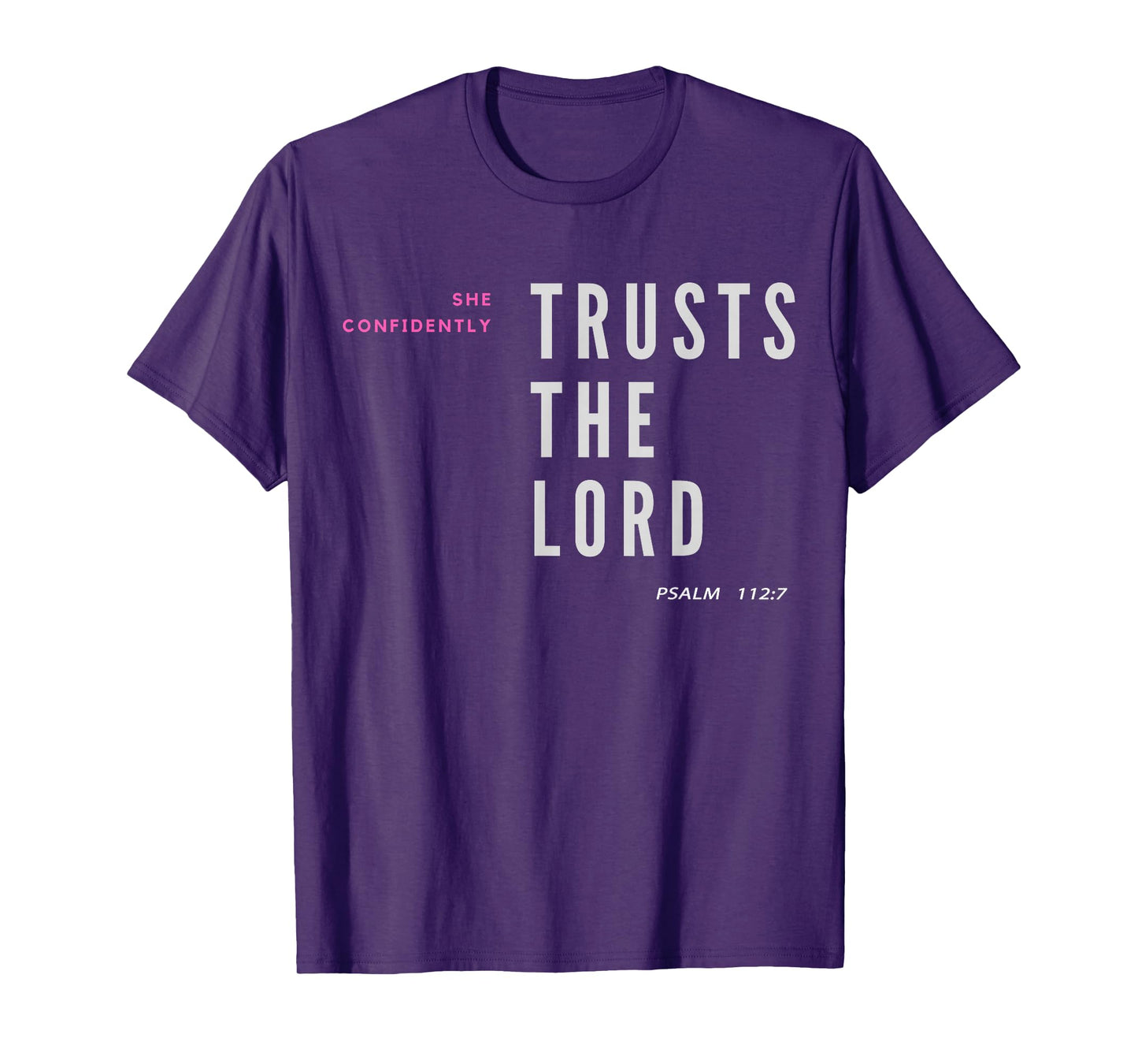 She Confidently Trusts The Lord Psalm 112:7 Christian T-Shirt