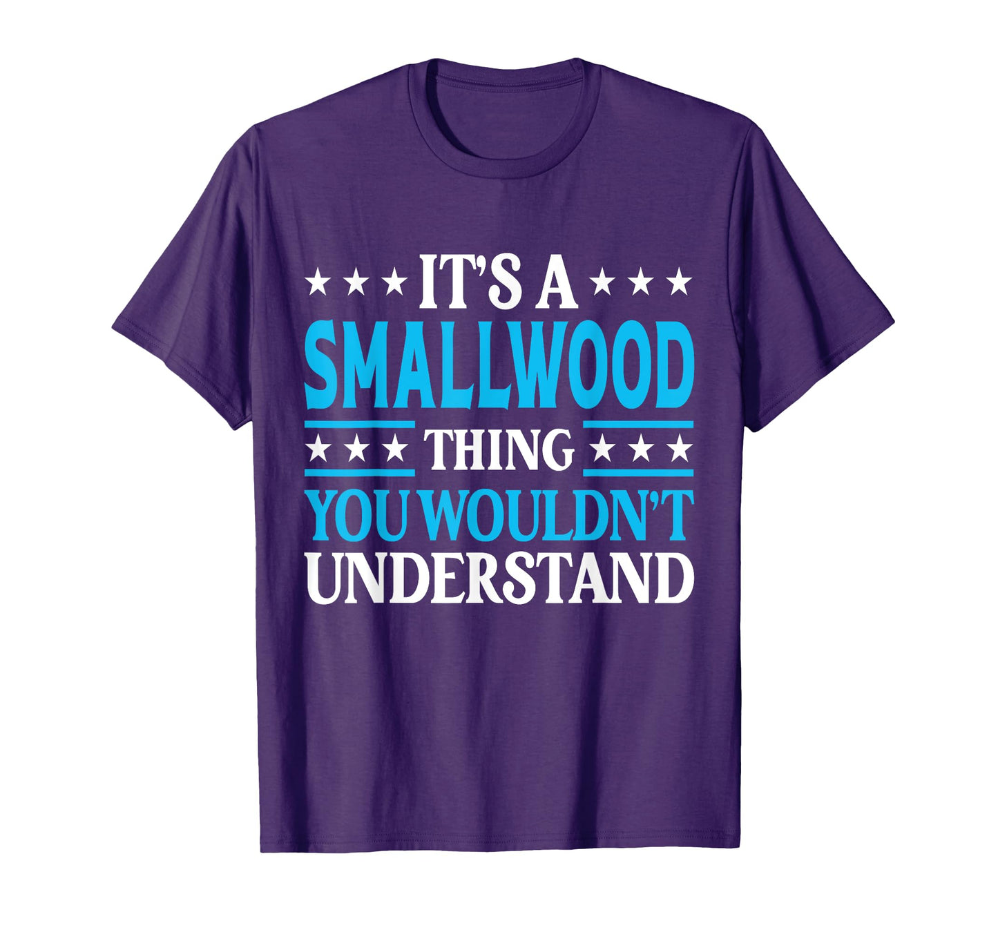 It's A Smallwood Thing Surname Family Last Name Smallwood T-Shirt