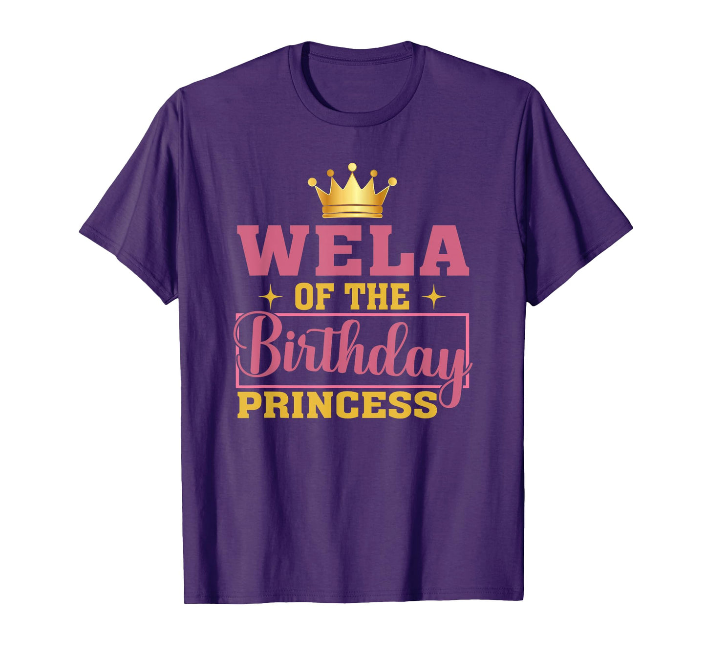 Wela Of The Birthday Princess Birthday Girl Kid Family T-Shirt