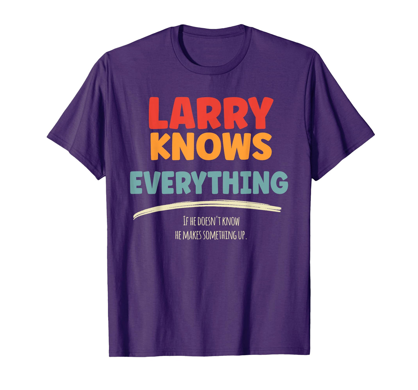Larry Knows Everything Name Larry T-Shirt
