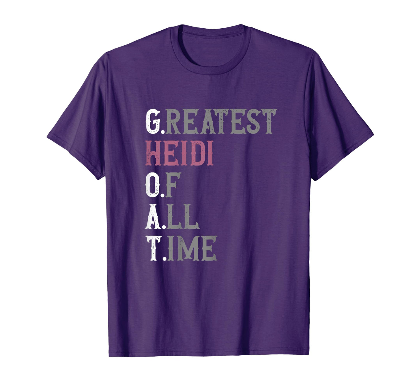 Greatest Heidi of all time | GOAT | Heidi T-Shirt