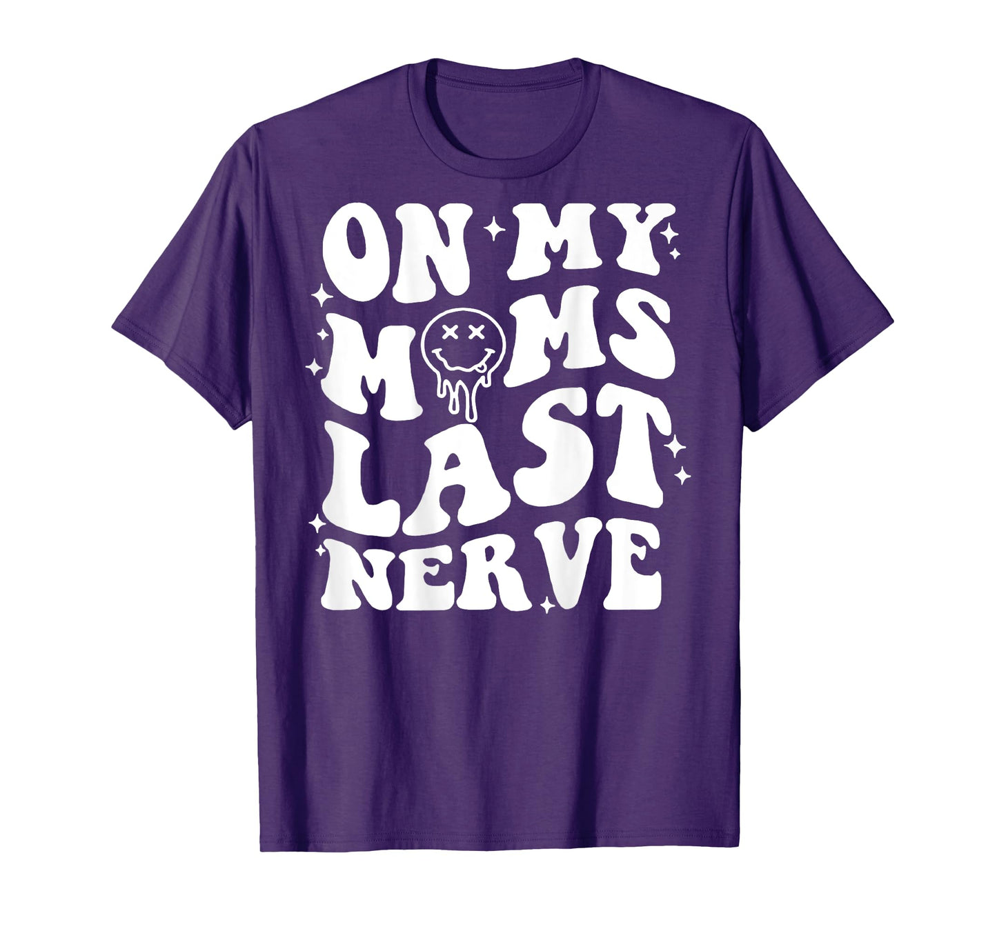 On Moms Last Nerve (on back) T-Shirt