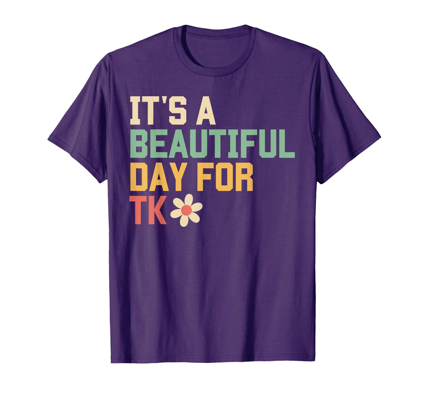Retro It's a Beautiful Day For TK Learning Teacher Students T-Shirt