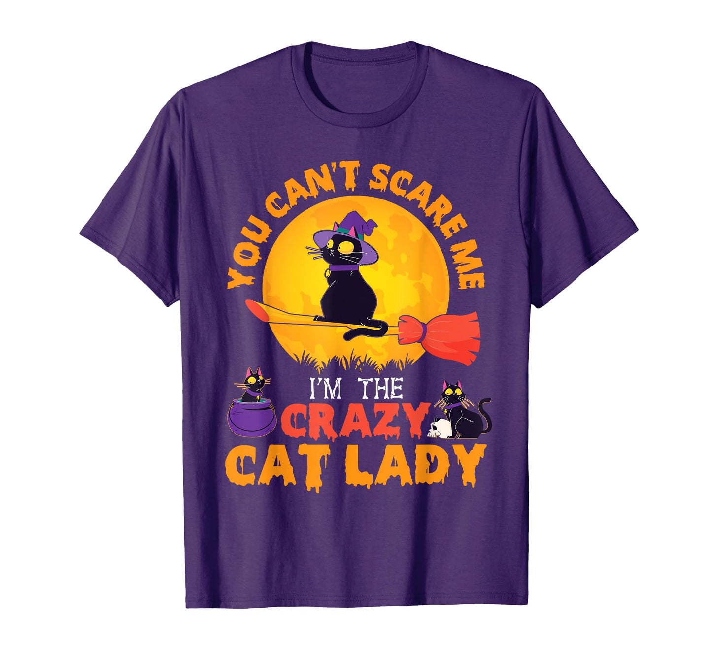 Happy Halloween You Can't Scare Me I'm The Crazy Cat Lady T-Shirt