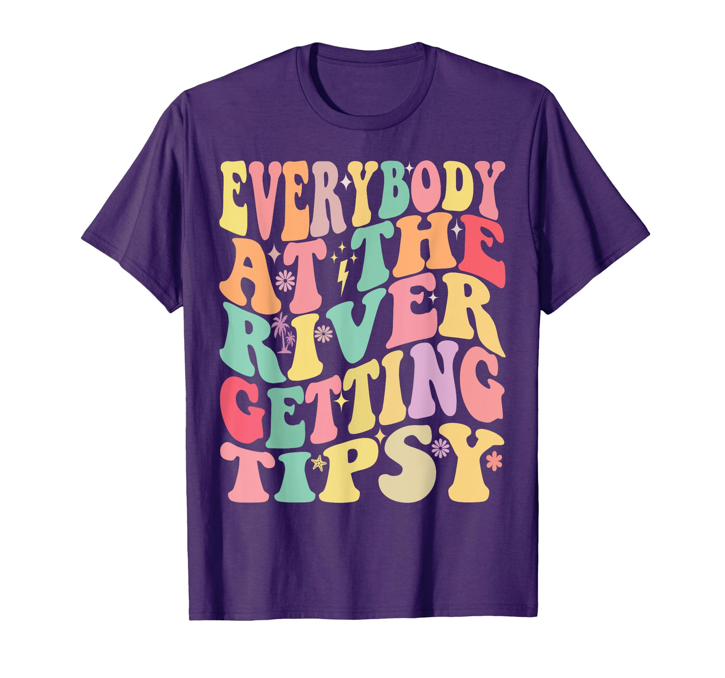 Everybody at The River Getting Tipsy Camping Friends Groovy T-Shirt