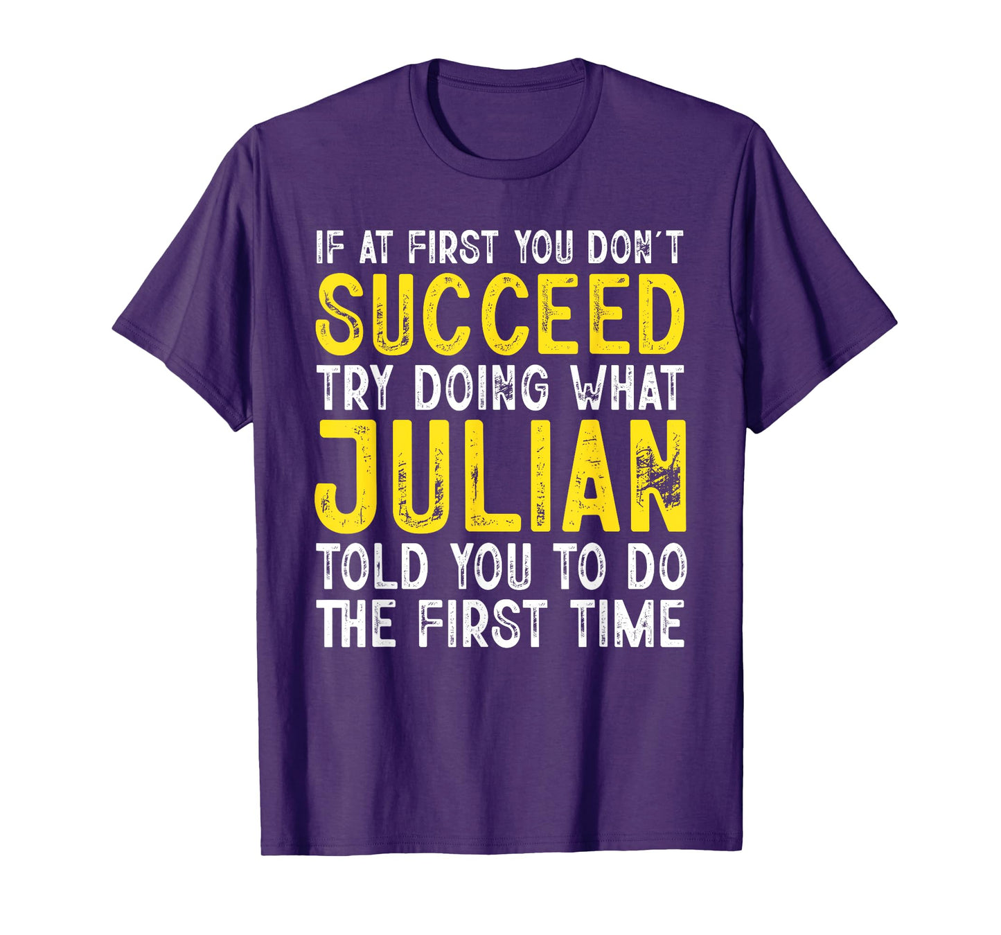 Julian If At First You Don't Succeed Funny Julian Name T-Shirt