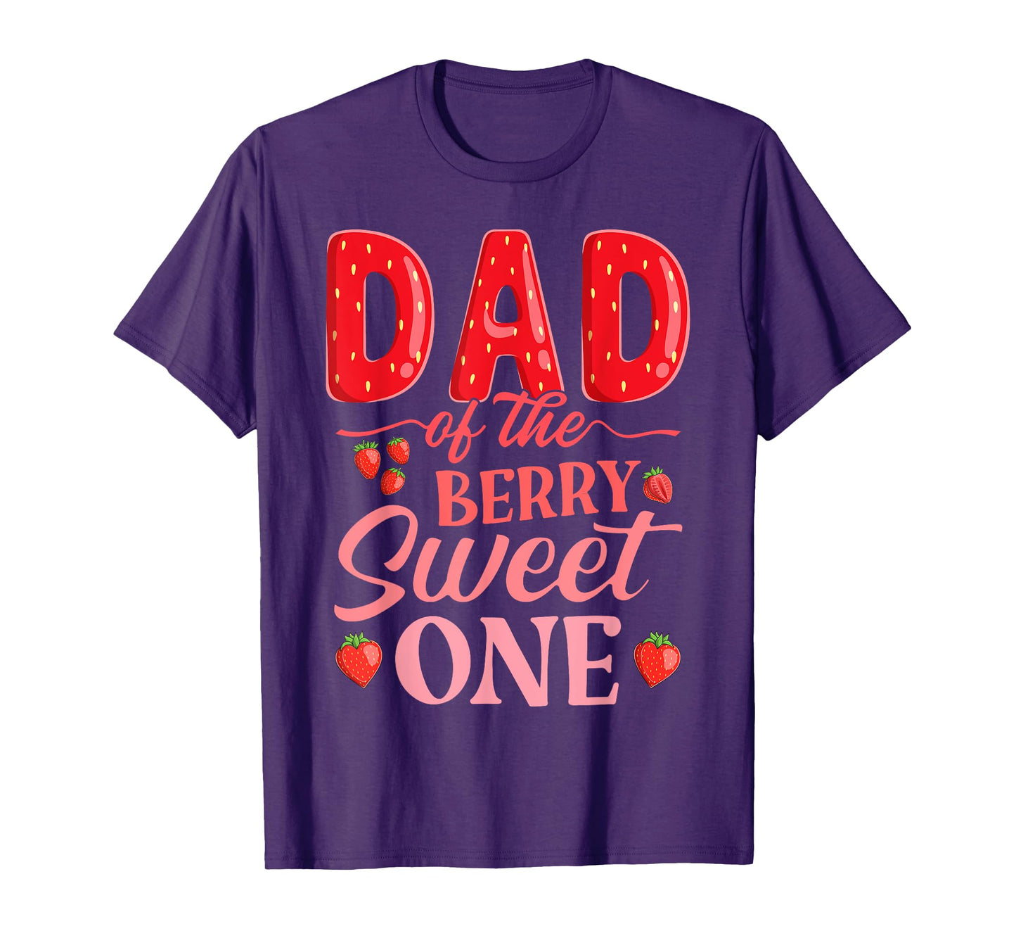 Dad Of The Berry Sweet One Cute Strawberry First Birthday T-Shirt