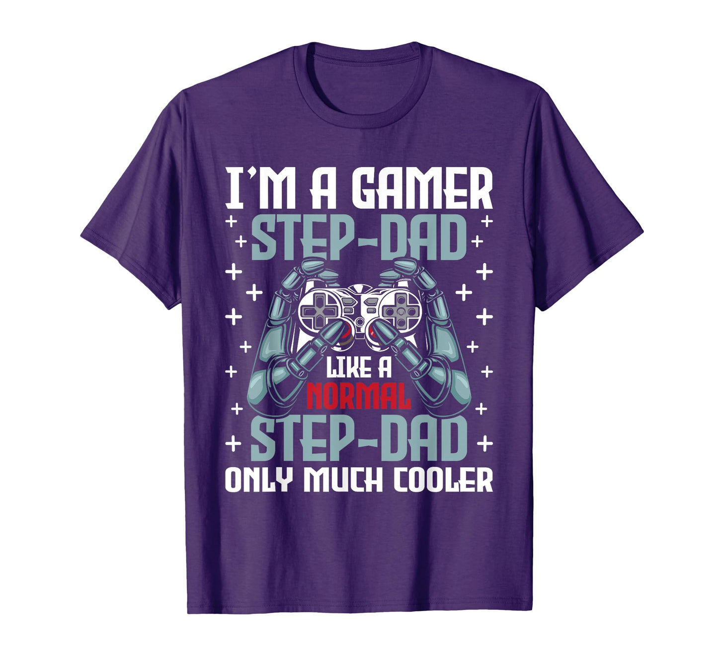 I'm A Gamer Stepdad - Stepfather Father's Day Video Gaming T-Shirt