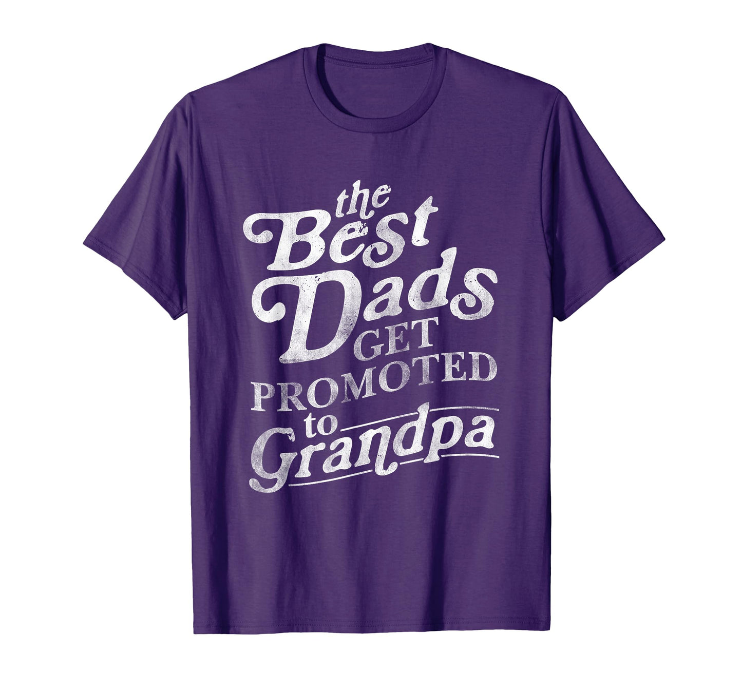 The Best Dads Get Promoted To Grandpa Saying T-Shirt