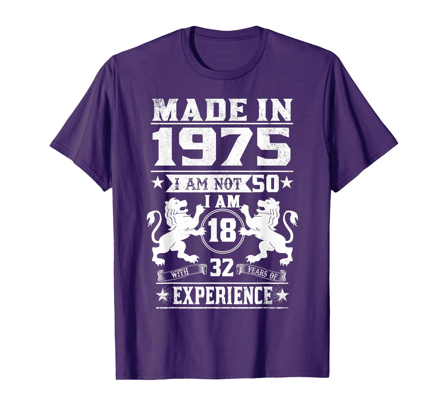 Made In 1975 I Am Not 50 I'm 18 With 32 Year Of Experience T-Shirt