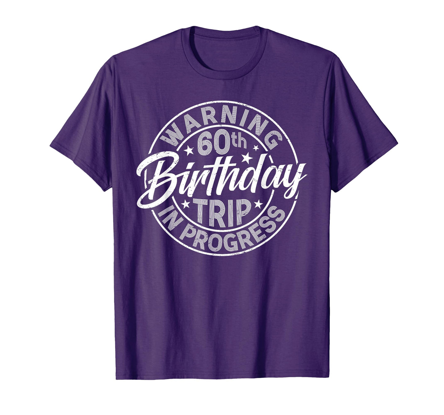 Warning 60th Birthday Trip In Progress Funny 60 Years Old T-Shirt