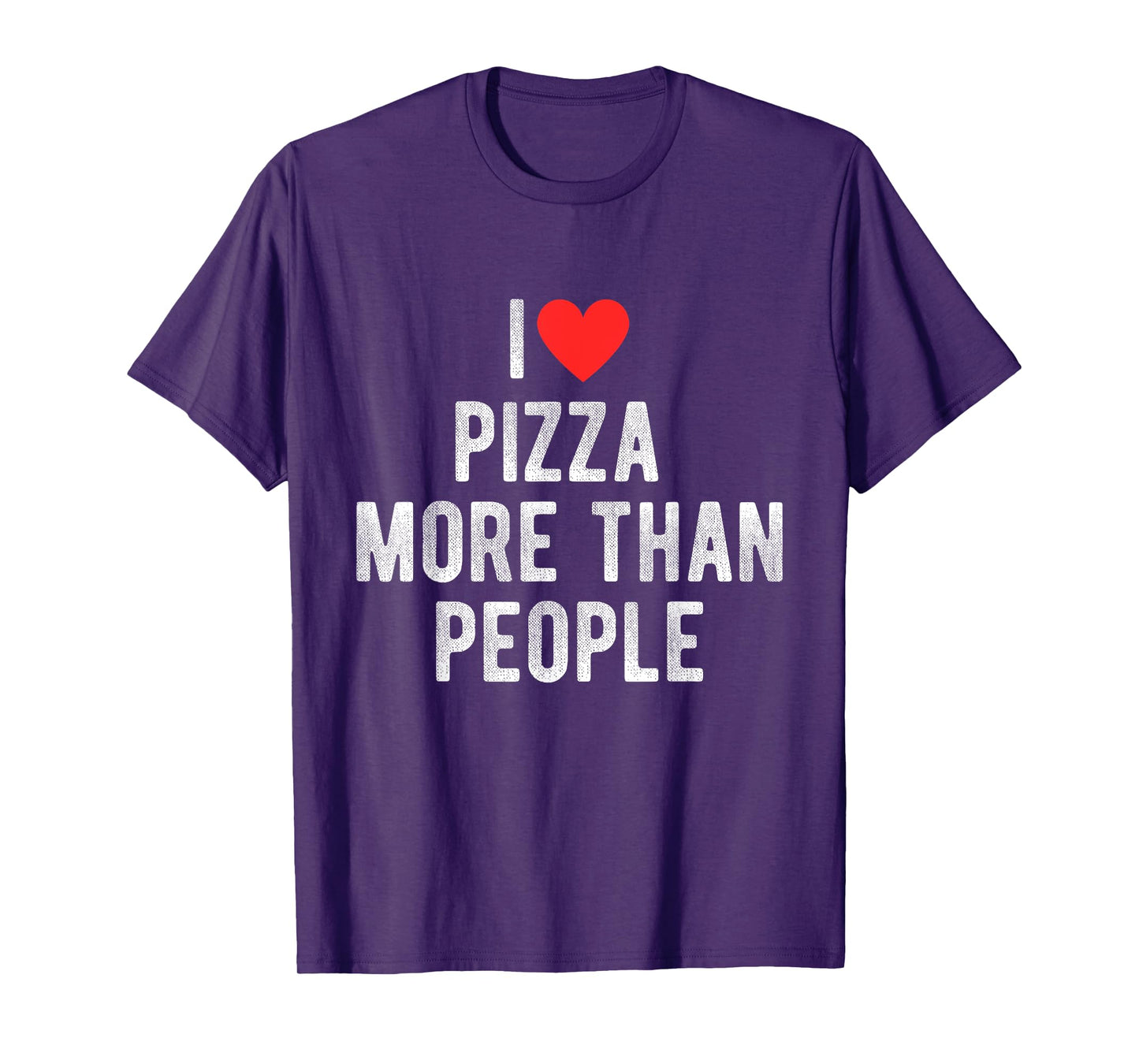 I Love Pizza More Than People Funny Humor Quote T-Shirt