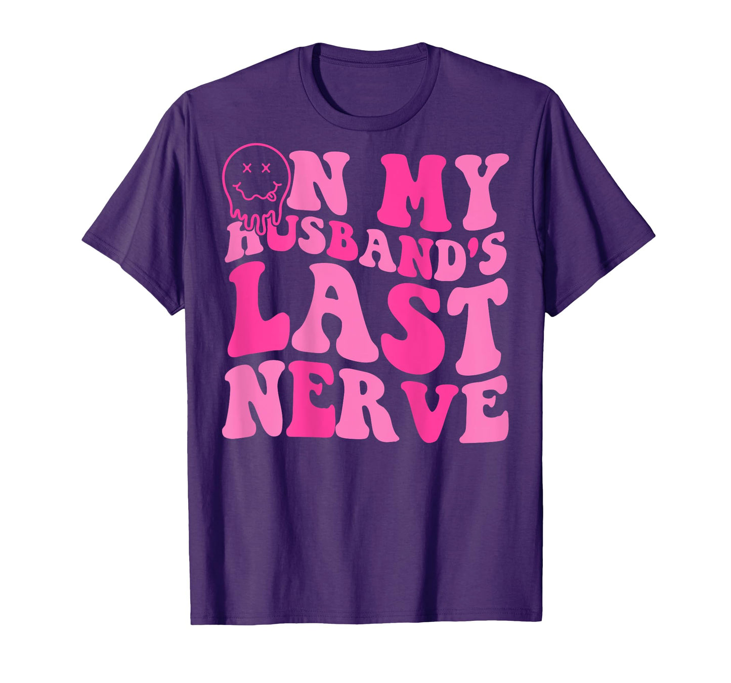 On My Husband's Last Nerve Funny Tee For Men Women (On back) T-Shirt
