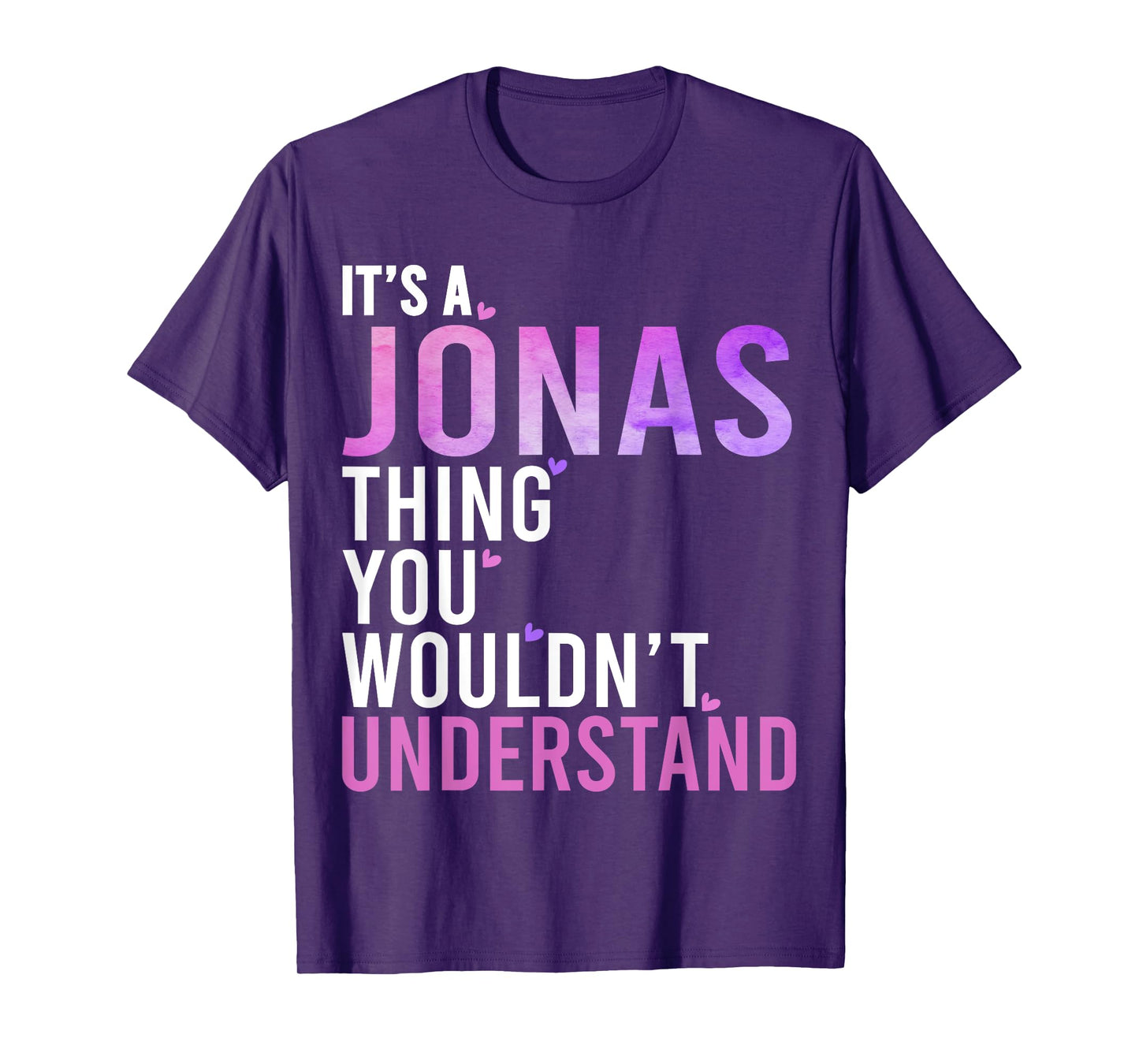 It's A Jonas Thing You Wouldn't Understand Jonas Name T-Shirt