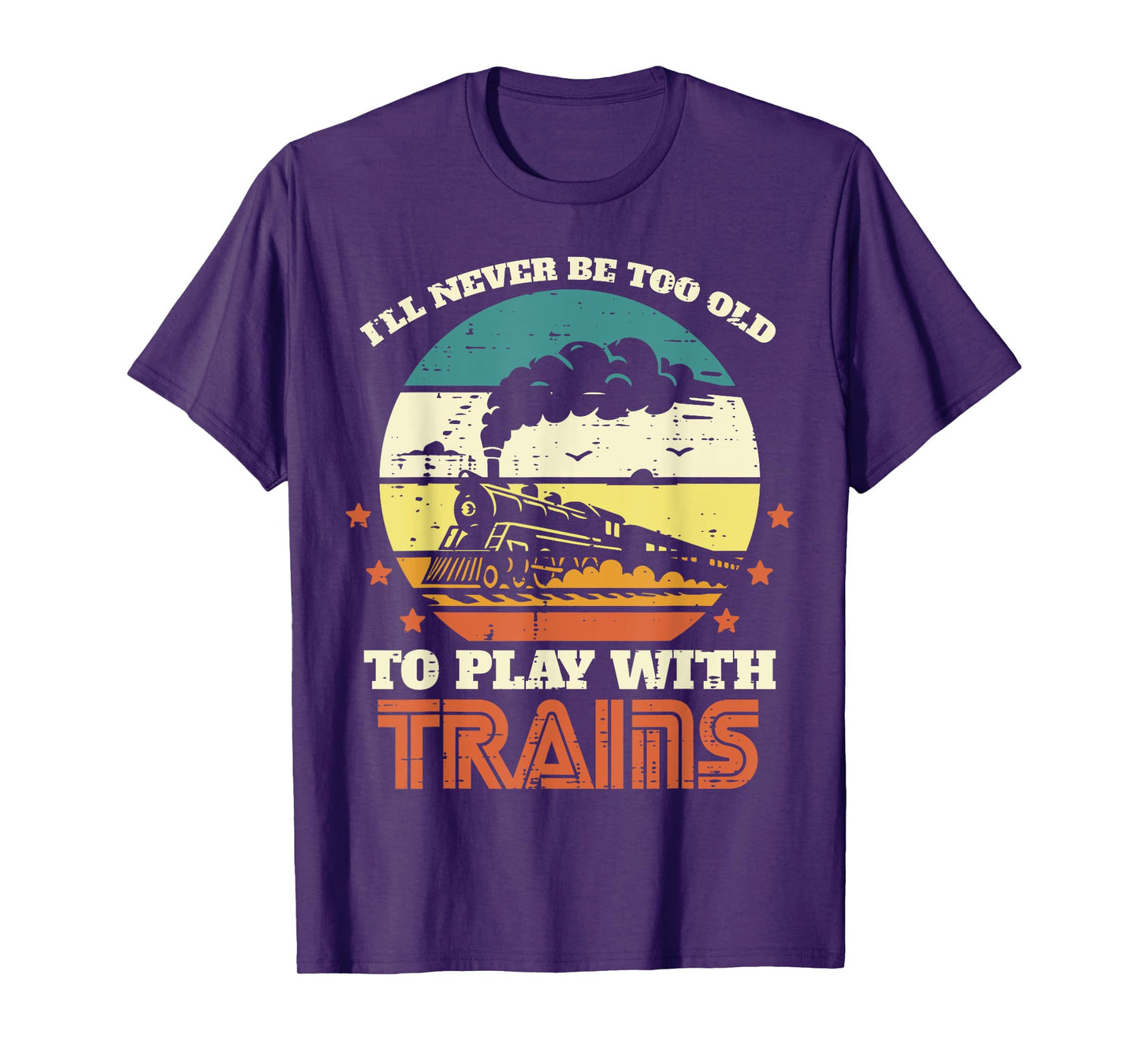 Never Too Old Play Trains Locomotive Boys Kids Youth Men T-Shirt